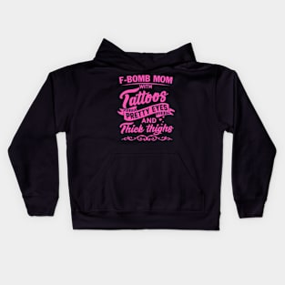 F-Bomb Mom With Tattoos Pretty Eyes And Thick Thighs Kids Hoodie